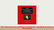 Download  The Operational Auditing Handbook Auditing Business Processes Ebook