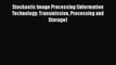 [Read Book] Stochastic Image Processing (Information Technology: Transmission Processing and
