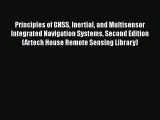 [Read Book] Principles of GNSS Inertial and Multisensor Integrated Navigation Systems Second