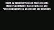 PDF Death by Domestic Violence: Preventing the Murders and Murder-Suicides (Social and Psychological