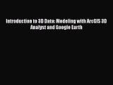 [Read Book] Introduction to 3D Data: Modeling with ArcGIS 3D Analyst and Google Earth Free