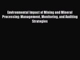 [Read Book] Environmental Impact of Mining and Mineral Processing: Management Monitoring and