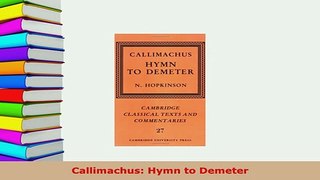 PDF  Callimachus Hymn to Demeter Download Online