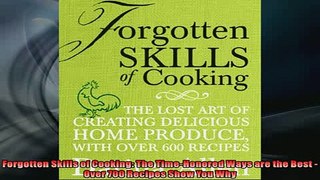 EBOOK ONLINE  Forgotten Skills of Cooking The TimeHonored Ways are the Best  Over 700 Recipes Show  DOWNLOAD ONLINE