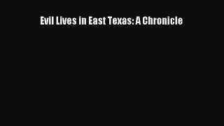 PDF Evil Lives in East Texas: A Chronicle Free Books