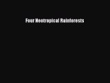 [Read Book] Four Neotropical Rainforests  EBook
