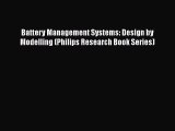 [Read Book] Battery Management Systems: Design by Modelling (Philips Research Book Series)