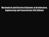 [Read Book] Mechanical and Electrical Systems in Architecture Engineering and Construction