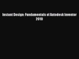 [Read Book] Instant Design: Fundamentals of Autodesk Inventor 2010  EBook