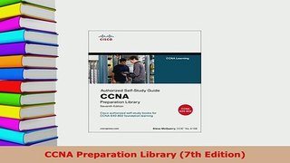 PDF  CCNA Preparation Library 7th Edition Download Online