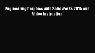 [Read Book] Engineering Graphics with SolidWorks 2015 and Video Instruction  EBook