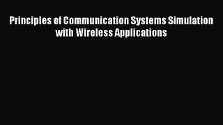 [Read Book] Principles of Communication Systems Simulation with Wireless Applications Free