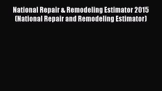 [Read Book] National Repair & Remodeling Estimator 2015 (National Repair and Remodeling Estimator)