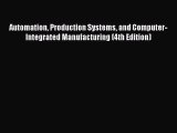 [Read Book] Automation Production Systems and Computer-Integrated Manufacturing (4th Edition)