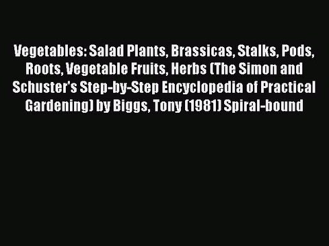 Download Vegetables: Salad Plants Brassicas Stalks Pods Roots Vegetable Fruits Herbs (The Simon