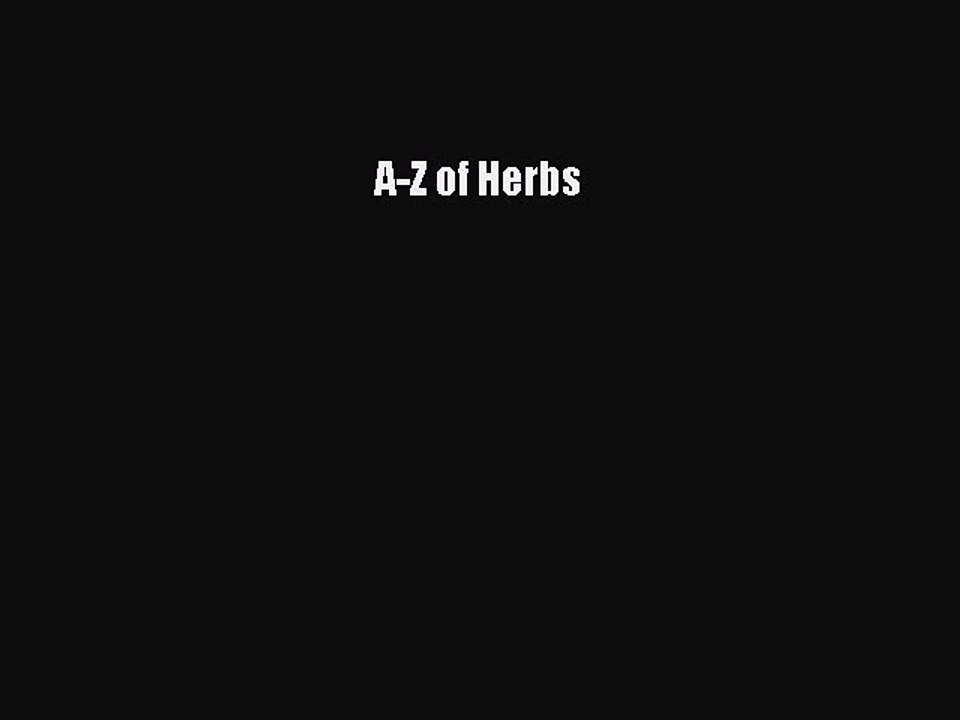 Read A-Z of Herbs Ebook Free