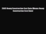 [Read Book] 2005 Heavy Construction Cost Data (Means Heavy Construction Cost Data)  EBook