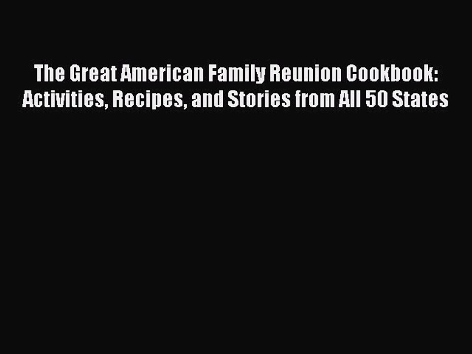 Download The Great American Family Reunion Cookbook: Activities Recipes and Stories from All