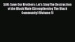 Download SOB: Save Our Brothers: Let's StopThe Destruction of the Black Male (Strengthening