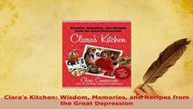 Download  Claras Kitchen Wisdom Memories and Recipes from the Great Depression Download Full Ebook