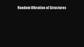 [Read Book] Random Vibration of Structures  EBook