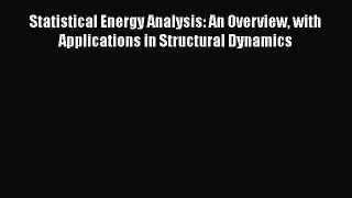 [Read Book] Statistical Energy Analysis: An Overview with Applications in Structural Dynamics