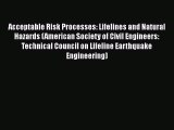 [Read Book] Acceptable Risk Processes: Lifelines and Natural Hazards (American Society of Civil