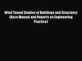 [Read Book] Wind Tunnel Studies of Buildings and Structures (Asce Manual and Reports on Engineering