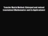 [Read Book] Transfer Matrix Method: (Enlarged and revised translation) (Mathematics and its