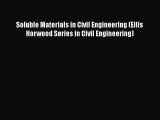 [Read Book] Soluble Materials in Civil Engineering (Ellis Horwood Series in Civil Engineering)
