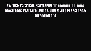 [Read Book] EW 103: TACTICAL BATTLEFIELD Communications Electronic Warfare [With CDROM and