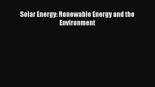 [Read Book] Solar Energy: Renewable Energy and the Environment  EBook