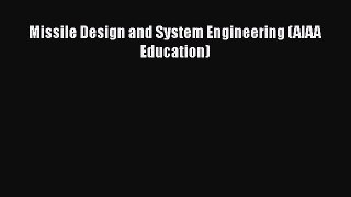 [Read Book] Missile Design and System Engineering (AIAA Education) Free PDF
