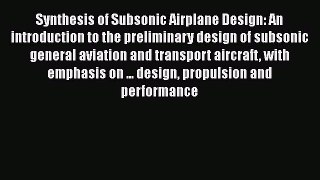 [Read Book] Synthesis of Subsonic Airplane Design: An introduction to the preliminary design