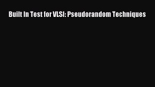 [Read Book] Built In Test for VLSI: Pseudorandom Techniques  EBook