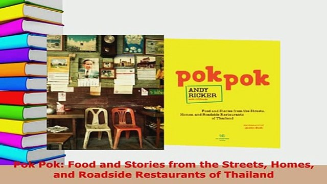 PDF Pok Pok Food and Stories from the Streets Homes and Roadside Restaurants of Thailand PDF Full Ebook