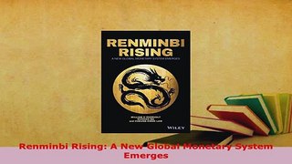 Download  Renminbi Rising A New Global Monetary System Emerges PDF Full Ebook