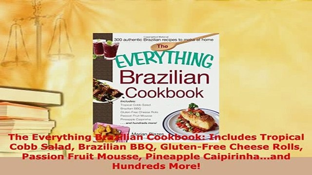 PDF The Everything Brazilian Cookbook Includes Tropical Cobb Salad Brazilian BBQ GlutenFree PDF Full Ebook