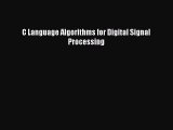 [Read Book] C Language Algorithms for Digital Signal Processing  Read Online