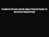 [Read Book] Feedback Circuits and Op. Amps (Tutorial Guides in Electronic Engineering)  Read
