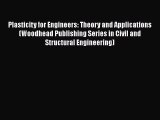 [Read Book] Plasticity for Engineers: Theory and Applications (Woodhead Publishing Series in