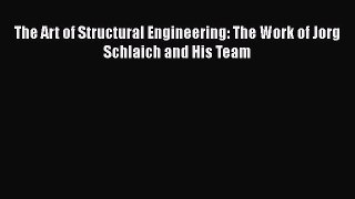 [Read Book] The Art of Structural Engineering: The Work of Jorg Schlaich and His Team  Read