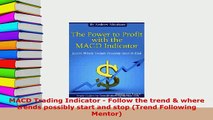 PDF  MACD Trading Indicator  Follow the trend  where trends possibly start and stop Trend Download Online