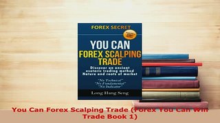 PDF  You Can Forex Scalping Trade Forex You Can Win Trade Book 1 Read Full Ebook