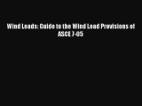 [Read Book] Wind Loads: Guide to the Wind Load Provisions of ASCE 7-05  Read Online