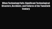 [Read Book] When Technology Fails: Significant Technological Disasters Accidents and Failures