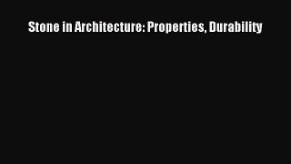 [Read Book] Stone in Architecture: Properties Durability Free PDF