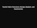[Read Book] Tensile Fabric Structures: Design Analysis and Construction  Read Online