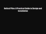 [Read Book] Helical Piles: A Practical Guide to Design and Installation  EBook