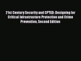 [Read Book] 21st Century Security and CPTED: Designing for Critical Infrastructure Protection